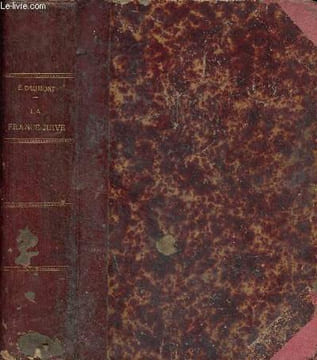La France juive - Essai d'histoire contemporaine (Edition illustrée de scènes, vues, portraits, cartes et plans). Drumont Edouard