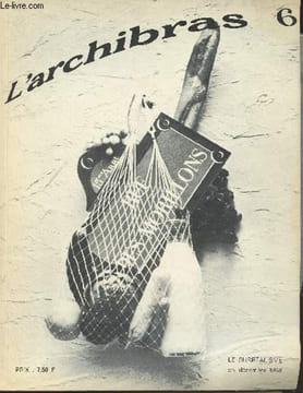 L'archibras n°6 - Le surréalisme en décembre 1968 - Blainville Neuilly - Interview de M. Gellereau, chef du service des objets trouvés, 36 rue des ...