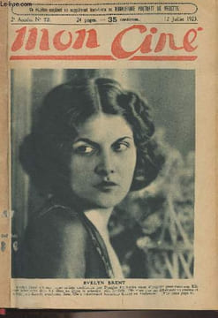 Mon Ciné - 2e année n°73, 12 juillet 1923 - Portrait de Evelyn Brent - Vous avez la parole - Au pied du mur, ch. II - Un artiste qui fait de la mise ...