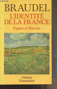 "L'identité de la France - Espace et histoire - I - ""Champs"" n°220". Braudel Fernand