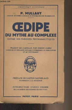 "Oedipe, du mythe au complexe - Exposé des théories psychanalytiques - ""Bibliothèque scientifique""". Mullahy P.