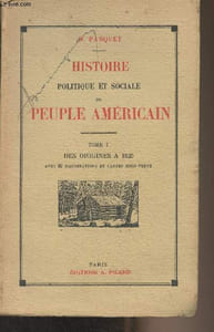 Histoire politique et sociale du peuple américain - Tome I - Des origines à 1825