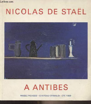 Nicolas de Staël à Antibes, septembre 1954-mars 1955 - Musée Picasso, château Grimaldi, été 1986. Giraudy Danièle