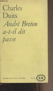 "André Breton a-t-il dit passe - ""Dossiers des Lettres Nouvelles"""