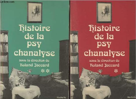 Histoire de la psychanalyse - En 2 tomes. Jaccard Roland