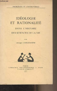 "Idéologie et rationalité - Dans l'histoire des sciences de la vie - ""Problèmes et controverses"""