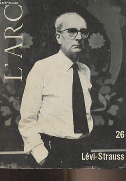 """L'Arc"" n°26 - Claude Lévi-Strauss - Comment on devient structuraliste - Situation et positions - Le triangle culinaire - Structuralisme et ...