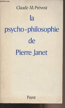 "La psycho-philosophie de Pierre Janet - Economies mentales et progrès humain - ""Bibliothèque scientifique""". Prévost Claude M.