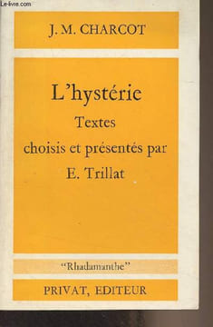 "L'hystérie - Textes choisis et présentés par E. Trillat - ""Rhadamathe""". Charcot J.M.