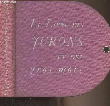 Le livre des jurons et des gros mots. Collectif