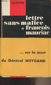 Lettre sans malice à François Mauriac (sur la mort du général Weyand et quelques autres sujets)