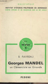 "Georges Mandel, un Clémenciste en Gironde - ""Bibliothèque Institut d'études politiques de Bordeaux/Centre d'étude et de recherche sur la vie ...