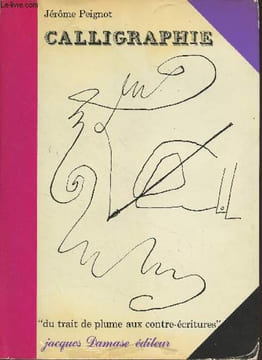 "Calligraphie - ""Du trait de plume aux contre-écritures""". Peignot Jérôme