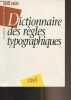 "Dictionnaire des règles typographiques - ""Techniques rédactionnelles"" n°52". Guéry Louis