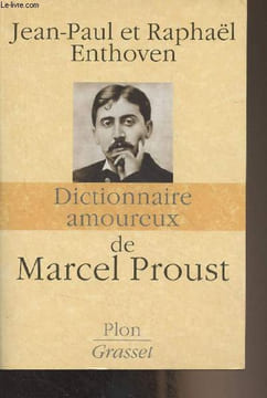 Dictionnaire amoureux de Marcel Proust. Enthoven Jean-Paul et Raphaël