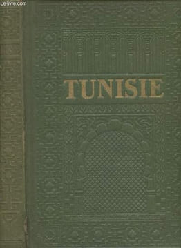 "Tunisie - ""Encyclopédie de l'Empire français/L'encyclopédie coloniale et maritime"" 4e édition". Guernier Eugène