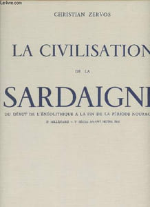 La civilisation de la Sardaigne, du début de l'énéolithique à la fin de la période nouragique, IIe Millénaire - Ve siècle avant notre ère