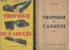 Tropique du caducée - Tomes I et II. Malar Paul