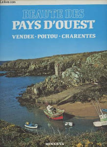 Beauté des Pays d'Ouest (Vendrée, Poitou, Charentes)