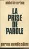 La prise de parole pour une nouvelle culture. De Certeau Michel