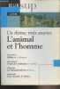 "Un thème, trois oeuvres : L'animal et l'homme - Fable de La Fontaine - Traité des animaux de Condillac - La Métamorphose de Kafka - Pour aborder le ...