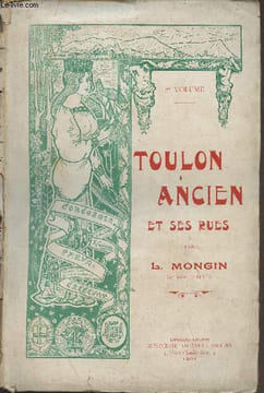 Toulon ancien et ses rues - 1er volume. Mongin L.
