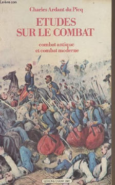 Etudes sur le combat (Combat antique et combat moderne). Ardant du Picq Charles