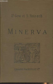 Minerva - Introduction à l'étude des classiques scolaires grecs et latins (3e édition revue et corrigée). Dr Gow et Reinach S.