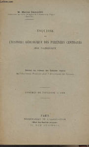 Esquisse de l'histoire géologique des Pyrénées centrales (Ere Paléozoique) - Extrait du volume des comptes rendus de l'Association française pour l'avancement des sciences, Congrès de Toulouse, 1910
