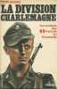 "Les SS français - 2 - La division Charlemagne - ""Grands documents contemporains""". Mabire Jean