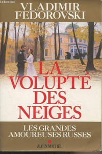 La volupté des neiges - Les grandes amoureuses russes