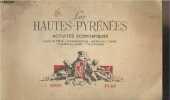 Les Hautes-Pyr&eacute;n&eacute;es, activit&eacute;s &eacute;conomiques, industrie, commerce, agriculture, thermalisme, tourisme (1899-1949). Collectif