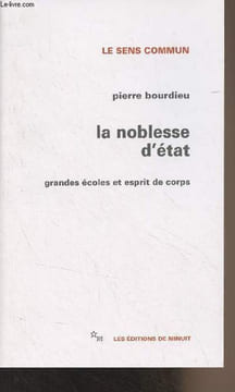 "La noblesse d'état - Grandes écoles et esprit de corps - ""Le sens commun""". Bourdieu Pierre