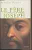 Le père Joseph, L'Eminence grise de Richelieu. Pierre Benoist