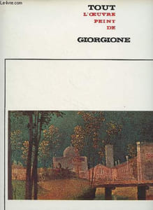 "Tout l'oeuvre peint de Giorgione - ""Les classiques de l'art"""
