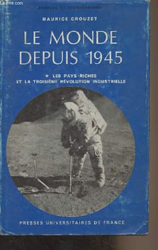"Le monde depuis 1945 - 1. Les pays riches et la troisième révolution industrielle - ""Peuples et civilisations""". Crouzet Maurice