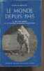 "Le monde depuis 1945 - 1. Les pays riches et la troisième révolution industrielle - ""Peuples et civilisations""". Crouzet Maurice