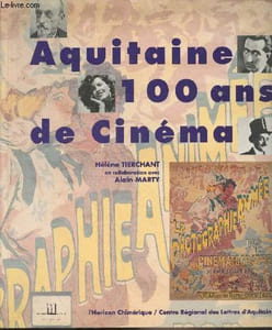 Aquitaine - 100 ans de Cinéma