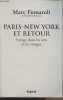 Paris-New York et retour - Voyage dans les arts et les images (Journal 2007-2008). Fumaroli Marc