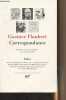 "Correspondance - ""Bibliothèque de la Pléiade""". Flaubert Gustave