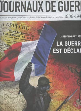 Les journaux de guerre 1939-1945 - n°1 - 3 septembre 1939 : La guerre est déclarée - Lisez les journaux : Le populaire, 2 septembre 1939 ; Le Petit ...