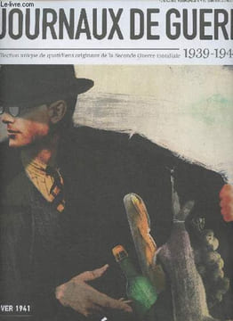 Les journaux de guerre 1939-1945 - n°11 - Hiver 1941 : le marché noir et autres trucs et astuces pour améliorer une vie quotidienne difficile - Des ...