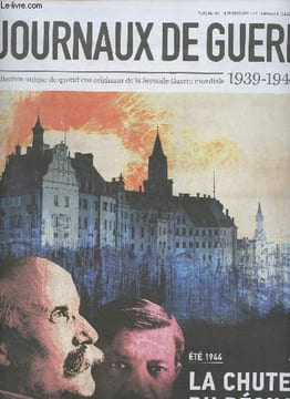Les journaux de guerre 1939-1945 - n°42 - Eté 1944 : La chute du régime de Vichy : fuite des collabos en Allemagne - Pétain et Laval ont perdu le sens ...
