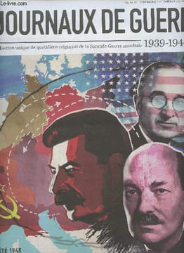Les journaux de guerre 1939-1945 - n°48 - Eté 1945 : Penser le monde de demain : les conférences de SAn Francisco et de Potsdam - Le difficile retour ...