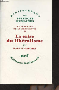 "L'avènement de la démocratie - II - La crise du libéralisme - ""Bibliothèque des sciences humaines"""