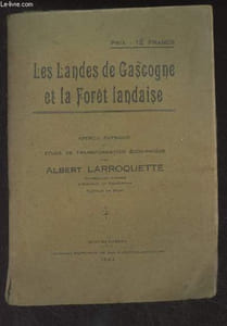 Les Landes de Gascogne et la forêt landaise - Aperçu physique et étude de transformation économique