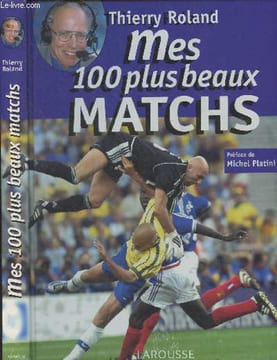Mes 100 plus beaux matchs. Roland Thierry
