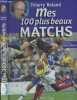 Mes 100 plus beaux matchs. Roland Thierry