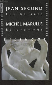 "Les baisers - Suivits de huit poèmes accompagnés de vingt-cinq épigrammes de Michel Marulle - ""Classiques en poche"" n°77"