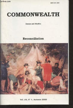Commonwealth, Essays and Studies - Vol. 23, n°1 Autumn 2000 -Reconciliation - Marta Dvorak, Preface - Georges-Goulven Le Cam, 'T. Gosse's Foundation ...